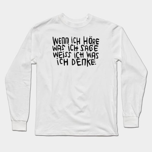 Funny German, Hoere Sage Denke Long Sleeve T-Shirt by badlydrawnbabe